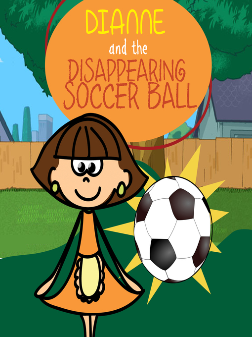 Title details for Dianne and the Disappearing Soccer Ball by Jupiter Kids - Available